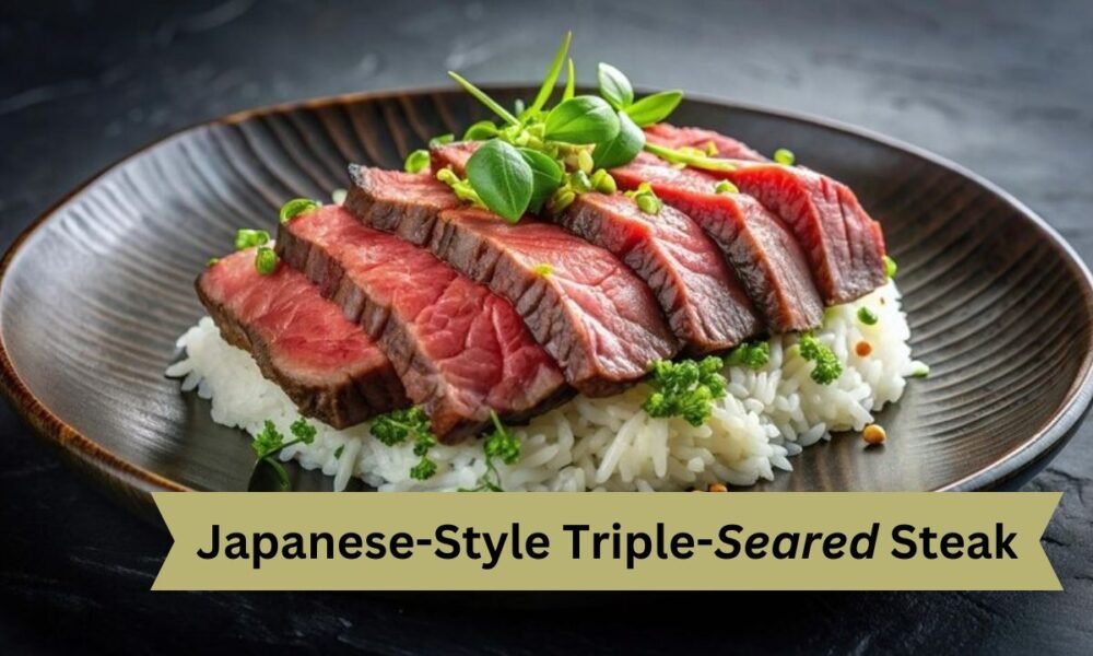 Japanese-Style Triple-Seared Steak