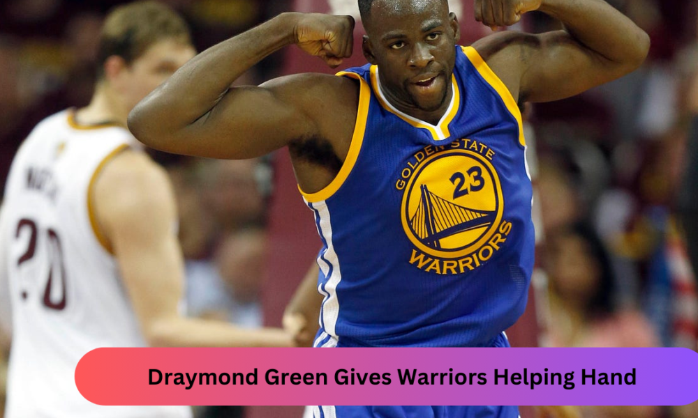 Draymond Green Gives Warriors Helping Hand