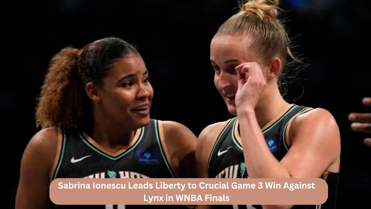 Sabrina Ionescu Leads Liberty to Crucial Game 3 Win Against Lynx in WNBA Finals