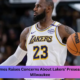 LeBron James Raises Concerns About Lakers' Preseason Trip to Milwaukee