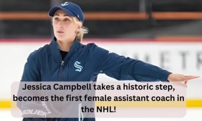 Jessica Campbell takes a historic step, becomes the first female assistant coach in the NHL!