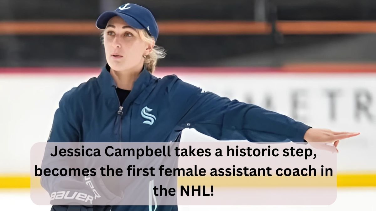 Jessica Campbell takes a historic step, becomes the first female assistant coach in the NHL!