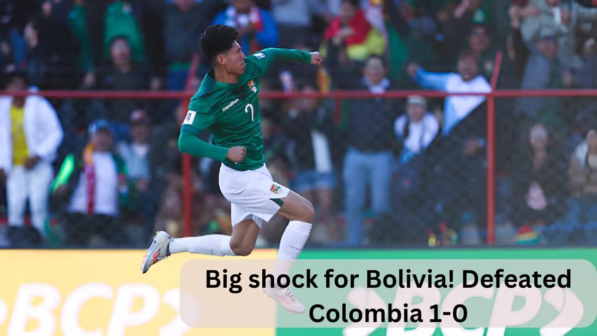 Bolivia's wonder! Achieved its third victory by defeating Colombia 1-0