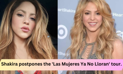 Shakira postpones the 'Las Mujeres Ya No Lloran' tour.