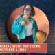 These 3 Zodiac Signs Get Lucky October 1, 2024