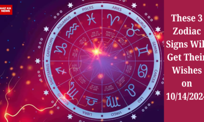 These 3 Zodiac Signs Will Get Their Wishes on 10/14/2024