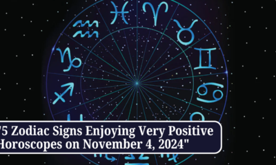 "5 Zodiac Signs Enjoying Very Positive Horoscopes on November 4, 2024"