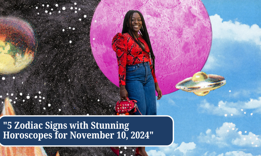 "5 Zodiac Signs with Stunning Horoscopes for November 10, 2024"