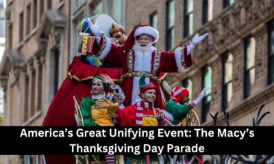 America’s Great Unifying Event: The Macy’s Thanksgiving Day Parade