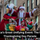 America’s Great Unifying Event: The Macy’s Thanksgiving Day Parade