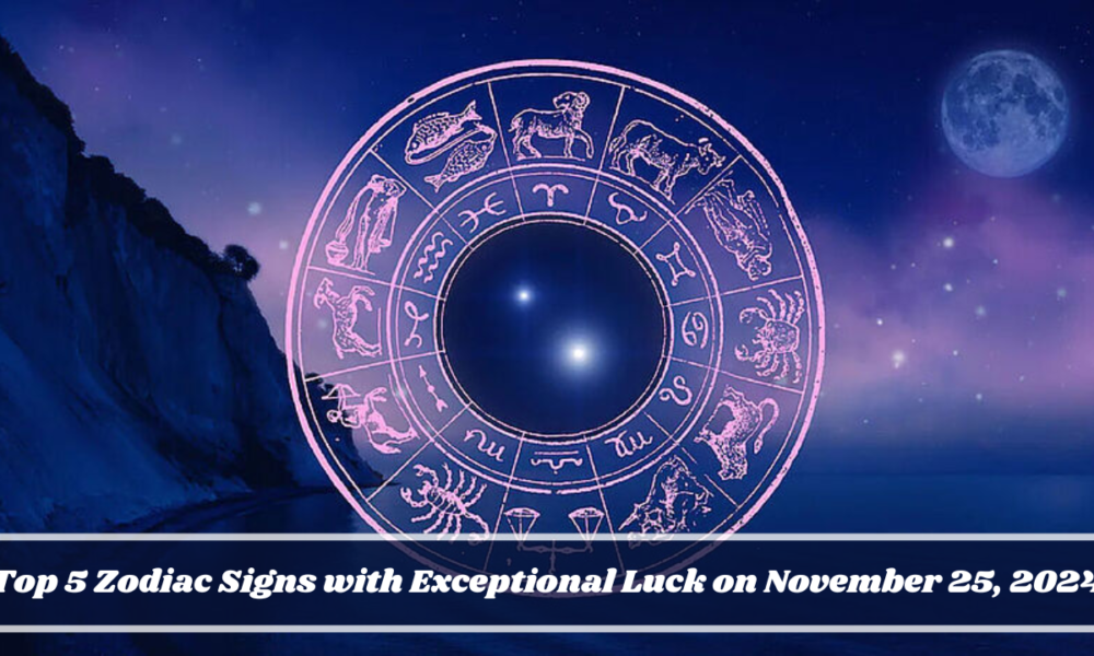 Top 5 Zodiac Signs with Exceptional Luck on November 25, 2024