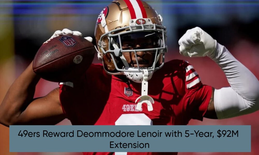 49ers Reward Deommodore Lenoir with 5-Year, $92M Extension