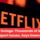 Netflix Outage: Thousands of Users in the US Report Issues, Says Downdetector