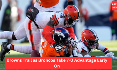 Browns Trail as Broncos Take 7-0 Advantage Early On