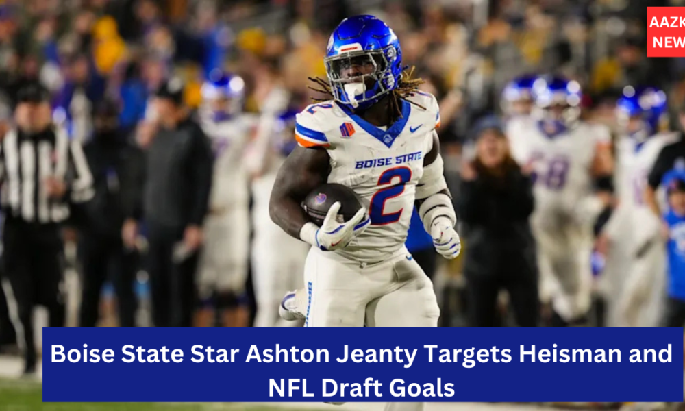 Boise State Star Ashton Jeanty Targets Heisman and NFL Draft Goals