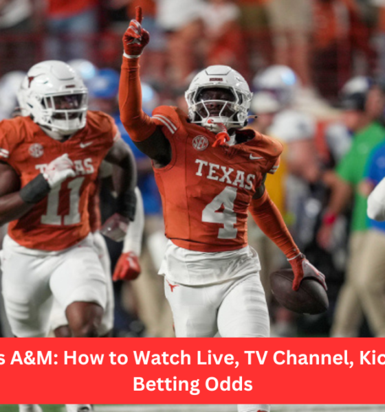 Texas vs. Texas A&M: How to Watch Live, TV Channel, Kickoff Time, and Betting Odds