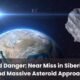 Asteroid Danger Near Miss in Siberia and a Second Massive Asteroid Approaching