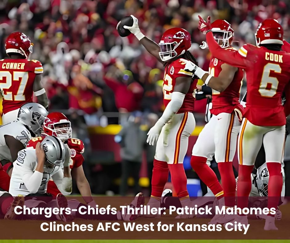 Chargers-Chiefs Thriller Patrick Mahomes Clinches AFC West for Kansas City